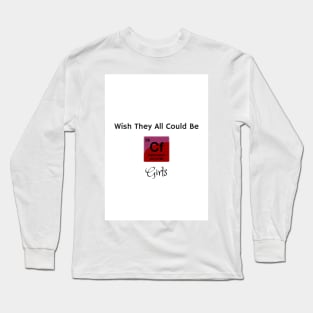 Wish They All Could Be Californium Girls Long Sleeve T-Shirt